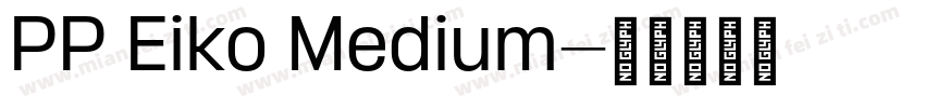 PP Eiko Medium字体转换